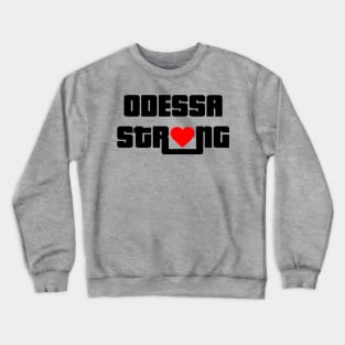 ODESSA STRONG - 100% PROCEEDS TO VICTIMS Crewneck Sweatshirt